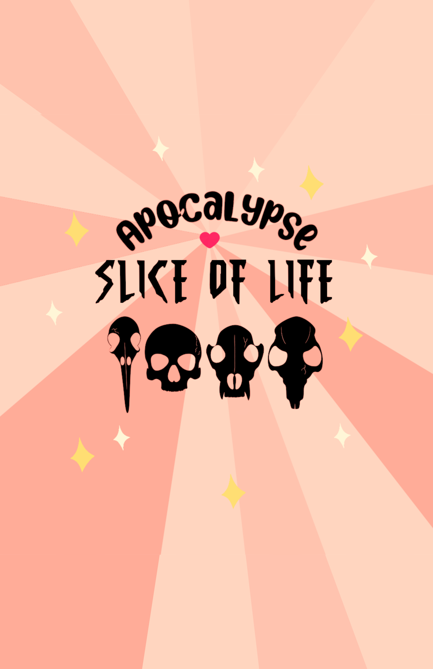 Apocalypse slice of life cover. Pink stripes and glitter radiate from four black skulls (a bird, a human skull, a wolf, and a rat) below the words 'Apocalypse Slice of Life'