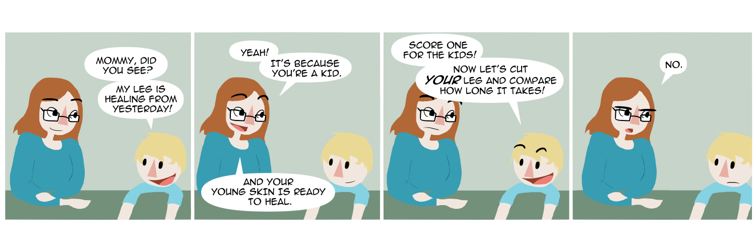 Apocalypse page two hundred eighty one. Panel one: Death and her son Mort sit at the table. He asks 'Mommy did you see? My leg is healing from yesterday!' Panel two: She smiles and replies 'Yeah! It's because you're a kid and your skin is ready to heal.' Panel three: Mort gets a wide grin. 'Score one for the kids! Now lets cut YOUR leg and compare how long it takes!' Panel four: Death flatly says 'No.' with a scowl.     